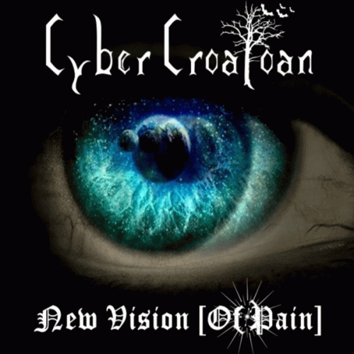Cyber Croatoan : New Vision [Of Pain]